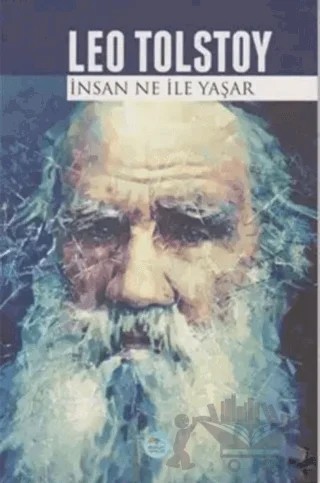 İnsan Ne İle Yaşar – Lev Nikolayeviç Tolstoy – Maviçatı Yayınları kitap kapağı