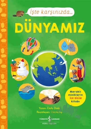 İşte Karşınızda... Dünyamız – Emily Dodd – İş Bankası Kültür Yayınları kitap kapağı