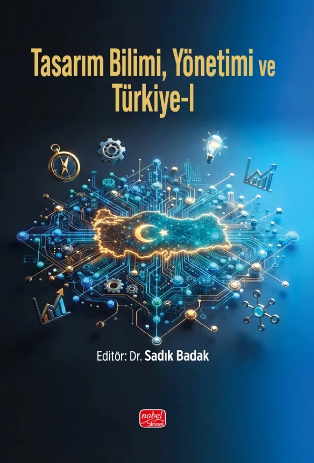 Tasarım Bilimi, Yönetimi ve Türkiye-I – Ahmet Sarıtaş, Anıl Taflan, Artuğ Eren Coşkun, Doğan Nadi Leblebici, Hamza Ateş, Hamza Gerçekcioğlu, İrfan Önal, İsa İpçioğlu, Mehmet Akif Özer, Mustafa Zihni Tunca, Nahide Işıl Çetinkaya İstikbal, Ramazan Erturgut, Sadık Badak, Sezai Öztop – Nobel Bilimsel Eserler kitap kapağı