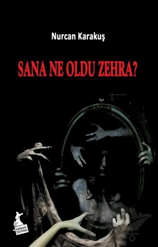 Sana Ne Oldu Zehra? – Nurcan Karakuş – Kanguru Yayınları kitap kapağı