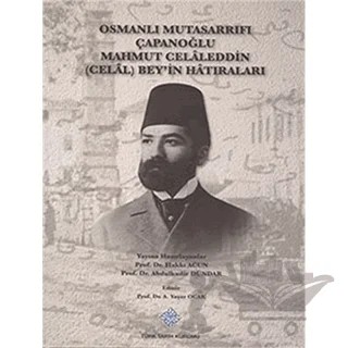 Osmanlı Mutasarrıfı Çapanoğlu Mahmut Celaleddin (Celal) Bey'in Hatıraları – Abdulkadir Dündar, Hakkı Acun – Türk Tarih Kurumu Yayınları kitap kapağı
