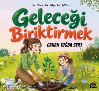 Geleceği Biriktirmek – Canan Tuğba Sert – Afacan Yayınları kitap kapağı