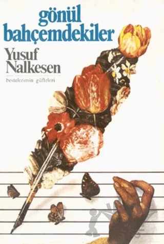 Gönül Bahçemdekiler Bestelerimin Güfteleri – Yusuf Nalkesen – Tekin Yayınevi kitap kapağı