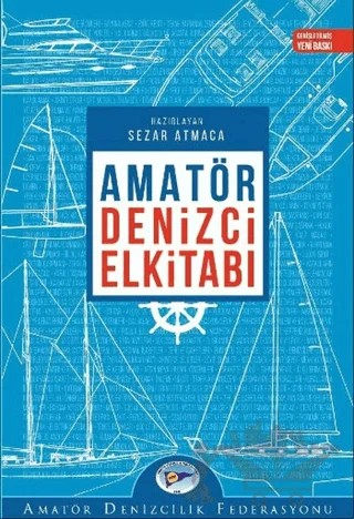 Amatör Denizci El Kitabı – Ali San, Gökhan Abur, İrfan Papila, Kürşad Terzi, Sezer Atmaca, Teoman Arsay – Amatör Denizcilik Federasyonu kitap kapağı