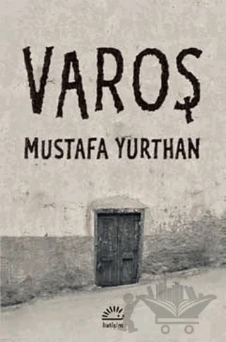 Varoş – Mustafa Yurthan – İletişim Yayınevi kitap kapağı