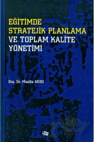 Eğitimde Stratejik Planlama ve Toplam Kalite Yönetimi – Mualla Aksu – Anı Yayıncılık kitap kapağı