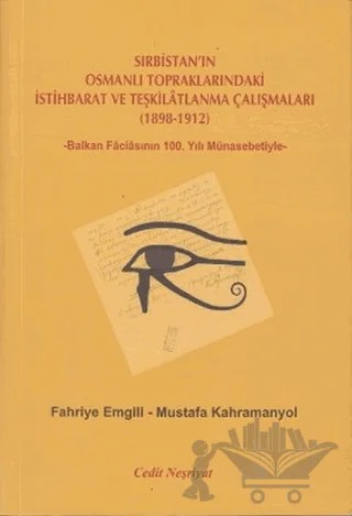 Sırbistan'ın Osmanlı Topraklarındaki İstihbarat ve Teşkilatlanma Çalışmaları 1898-1912 – Fahriye Emgili, Mustafa Karamanyol – Cedit Neşriyat kitap kapağı