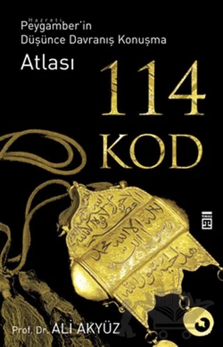 114 Kod Hz. Peygamberin Düşünce Davranış Konuşma Atlası – Ali Akyüz – Timaş Yayınları kitap kapağı
