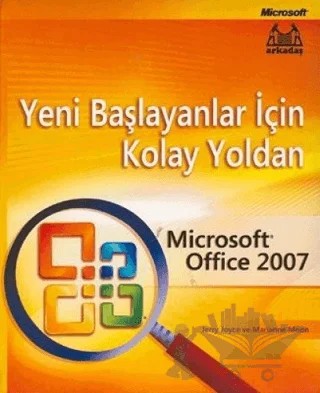 Yeni Başlayanlar İçin Kolay Yoldan Microsoft Office 2007 – Jerry Joyce, Marianne Moon – Arkadaş Yayınları kitap kapağı