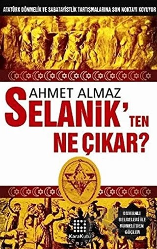 Selanik’ten Ne Çıkar? – Ahmet Almaz – Karakutu Yayınları kitap kapağı