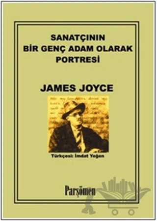 Sanatçının Bir Genç Adam Olarak Portresi – James Joyce – Parşömen Yayınları kitap kapağı
