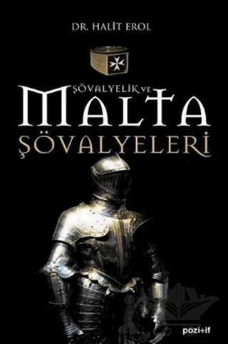 Şövalyelik ve Malta Şövalyeleri – Halit Erol – Pozitif Yayınları kitap kapağı
