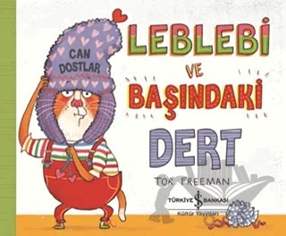 Leblebi ve Başındaki Dert – Tor Freeman – İş Bankası Kültür Yayınları kitap kapağı