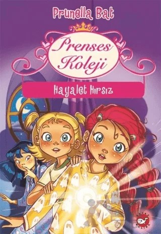 Prenses Koleji 7 - Hayalet Hırsız – Prunella Bat – Beyaz Balina Yayınları kitap kapağı
