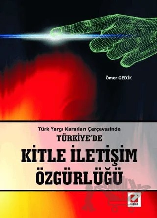 Türkiye'de Kitle İletişim Özgürlüğü – Ömer Gedik – Seçkin Yayıncılık kitap kapağı