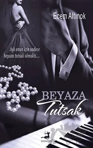 Beyaza Tutsak – Ecem Altınok – Olimpos Yayınları kitap kapağı