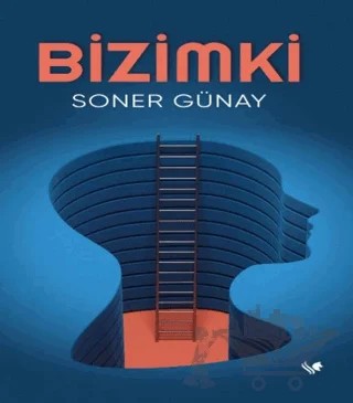 Bizimki – Soner Günay – S.S International Publishing kitap kapağı