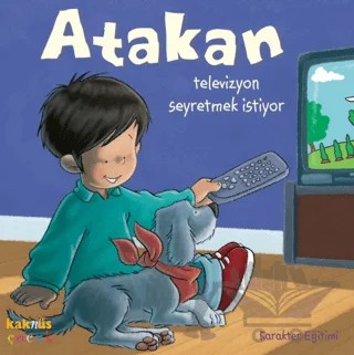 Atakan Televizyon Seyretmek İstiyor – Sandrine Deredel Rogeon – Kaknüs Yayınları kitap kapağı