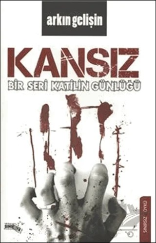 Bir Seri Katilin Günlüğü: Kansız – Arkın Gelişin – Sınırsız Kitap kitap kapağı