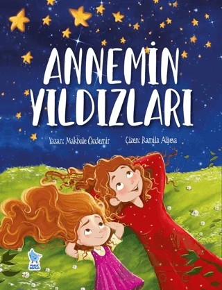 Annemin Yıldızları – Makbule Özdemir – Minik Damla Yayınevi kitap kapağı