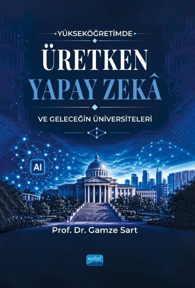 Yükseköğretimde Üretken Yapay Zekâ ve Geleceğin Üniversiteleri – Gamze Sart – Nobel Akademik Yayıncılık kitap kapağı