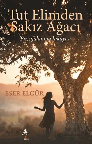 Tut Elimden Sakız Ağacı – A7 Kitap kitap kapağı