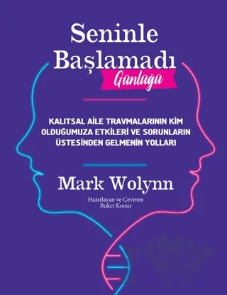 Seninle Başlamadı Günlüğü – Mark Wolynn – Sola Unitas kitap kapağı