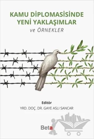 Kamu Diplomasisinde Yeni Yaklaşımlar ve Örnekler – Gaye Aslı Sancar – Beta Yayınevi kitap kapağı