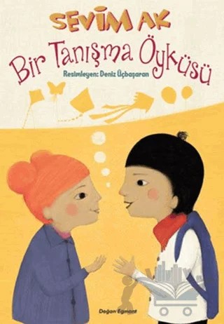 Bir Tanışma Öyküsü – Sevim Ak – Doğan Egmont Yayıncılık kitap kapağı