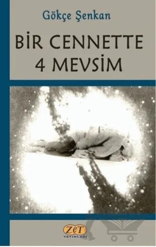 Bir Cennette 4 Mevsim – Gökçe Şenkan – Zet Yayınları kitap kapağı