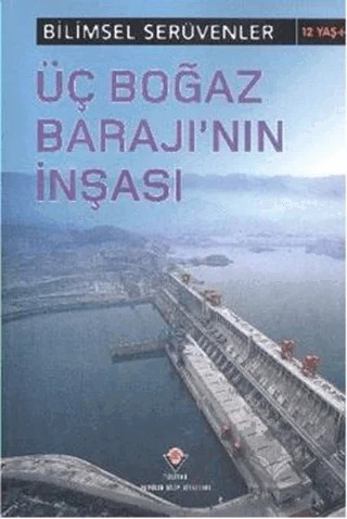 Bilimsel Serüvenler - Üç Boğaz Barajı'nın İnşası – L.Patricia Kite – TÜBİTAK Yayınları kitap kapağı