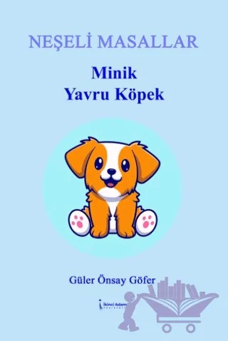 Minik Yavru Köpek – Güler Önsay Göfer – İkinci Adam Yayınları kitap kapağı