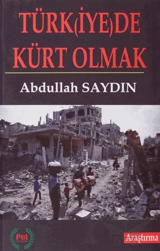 Türk(iye)de Kürt Olmak – Abdullah Saydın – Pel Yayınları kitap kapağı