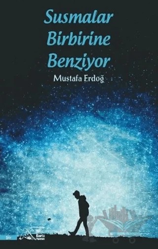 Susmalar Birbirine Benziyor – Mustafa Erdoğan – Kuytu Yayınları kitap kapağı
