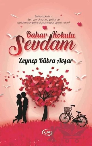 Bahar Kokulu Sevdam – Zeynep Kübra Avşar – A_SIR Kitap Yayınevi kitap kapağı