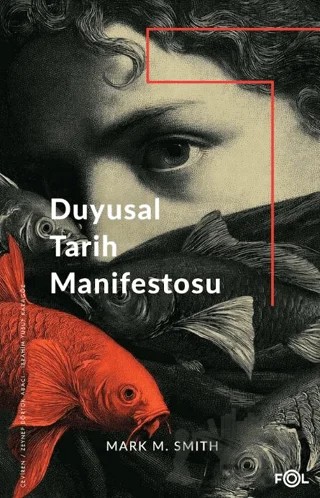 Duyusal Tarih Manifestosu – Mark M. Smith – Fol Kitap kitap kapağı