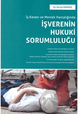 İş Kazası ve Meslek Hastalığında İşverenin Hukuki Sorumluluğu – Huriye Karataş – Seçkin Yayıncılık kitap kapağı