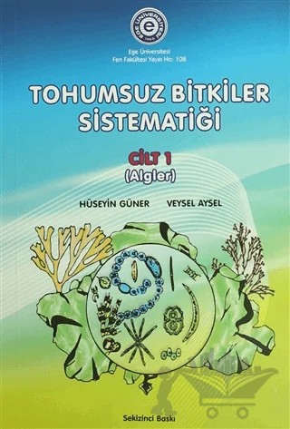 Tohumsuz Bitkiler Sistematiği Cilt:1 – Hüseyin Güner, Veysel Aysel – Ege Üniversitesi Yayınları kitap kapağı