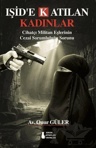 IŞİD’e Katılan Kadınlar – Onur Güler – Sokak Kitapları Yayınları kitap kapağı