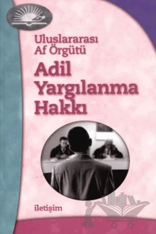 Adil Yargılanma Hakkı – Uluslararası Af Örgütü – İletişim Yayınevi kitap kapağı