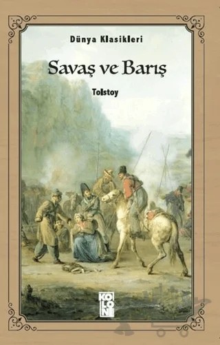 Savaş ve Barış – Lev Nikolayeviç Tolstoy – Koloni kitap kapağı