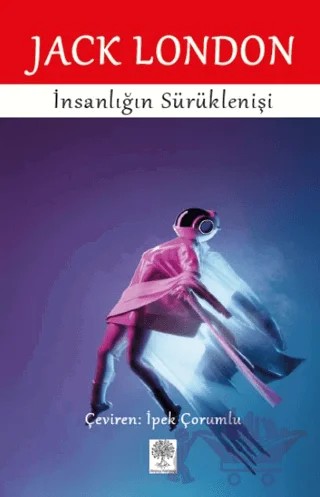İnsanlığın Sürüklenişi – Jack London – Platanus Publishing kitap kapağı