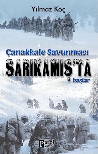 Çanakkale Savunması Sarıkamış'ta Başlar – Yılmaz Koç – Parola Yayınları kitap kapağı