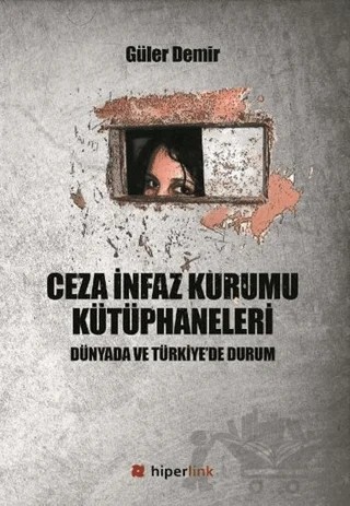 Ceza İnfaz Kurumu Kütüphaneleri – Güler Demir – Hiperlink Yayınları kitap kapağı