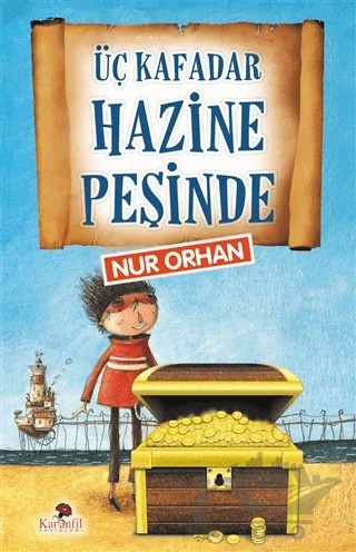 Üç Kafadar Hazine Peşinde – Nur Orhan – Karanfil Yayınları kitap kapağı