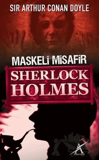 Sherlock Holmes : Maskeli Misafir – Sir Arthur Conan Doyle – Avrupa Yakası Yayınları kitap kapağı