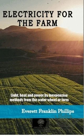 Electricity For The Farm – Everett Franklin Philips – Platanus Publishing kitap kapağı