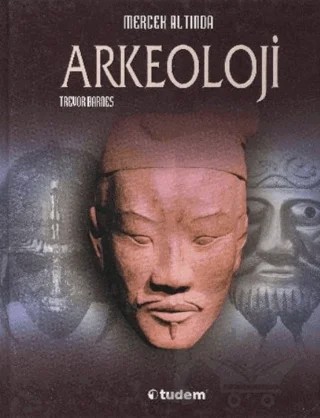 Mercek Altında Arkeoloji – Trevor Barnes – Tudem Yayınları kitap kapağı