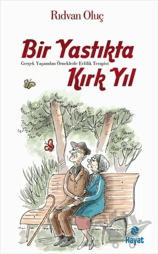 Bir Yastıkta Kırk Yıl – Rıdvan Oluç – Hayat Yayınları kitap kapağı