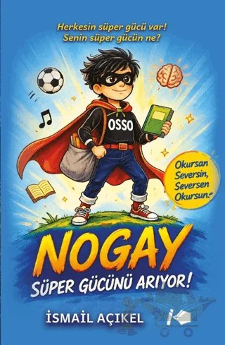Nogay – Süper Gücünü Arıyor! – İsmail Açıkel – Kalemşor Yayınları kitap kapağı